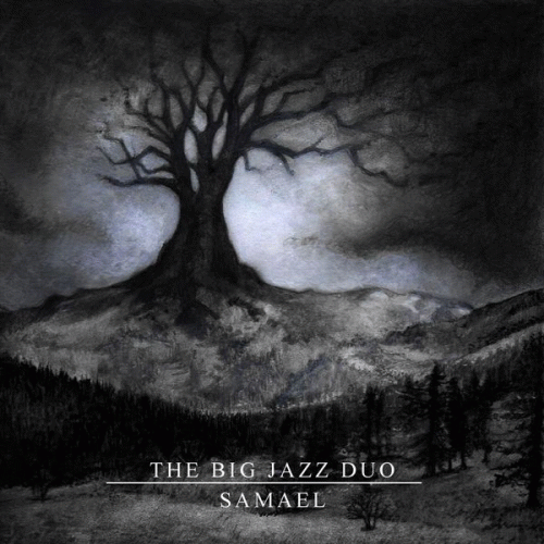 The Big Jazz Duo : Samael The Big Jazz Duo : Samael
